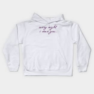 Spike: Every Night I Save You (dark purple text) Kids Hoodie